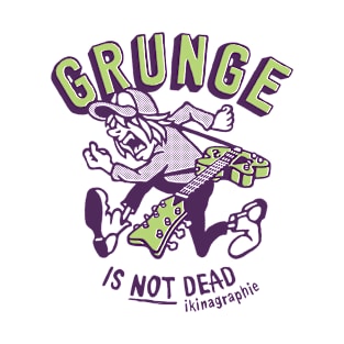 GRUNGE IS NOT DEAD T-Shirt