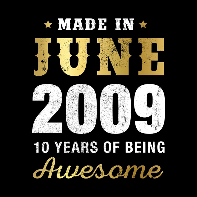 Made in June 2009 10 Years Of Being Awesome by garrettbud6