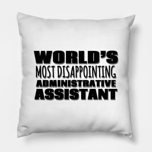 World's Most Disappointing Administrative Assistant Pillow