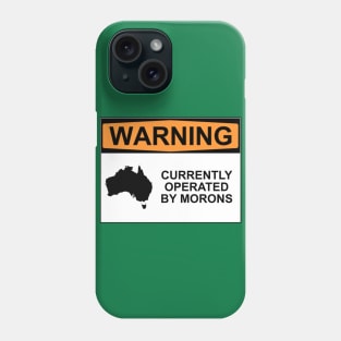 WARNING: CURRENTLY OPERATED BY MORONS Phone Case