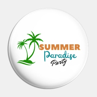 Summer beach paradise party vacation t-shirt Pin