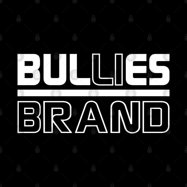 BULLIES BRAND LI by Bullies Brand