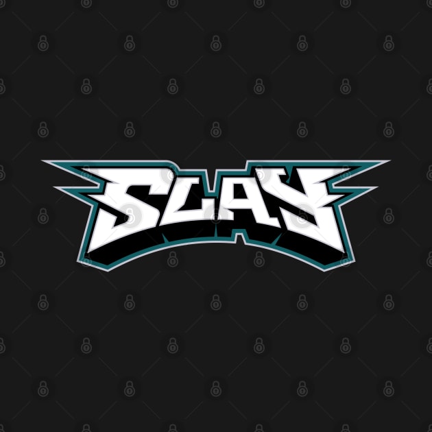 Big Play Slay Philly Eagles Football by PHILLY TILL I DIE