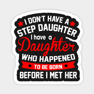 I don't have a step daughter I have a daughter Who happened to be born Magnet