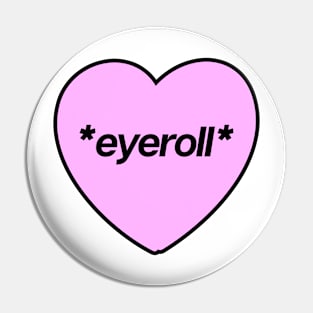 Eyeroll Heart Pin