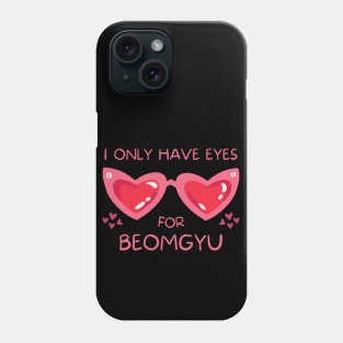 I Only Have Eyes For Beomgyu TXT Phone Case