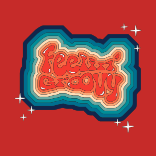 Feelin' Groovy 70s aesthetic T-Shirt