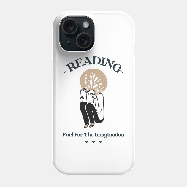 Reading Fuel For The Imagination Phone Case by Homemade Muse