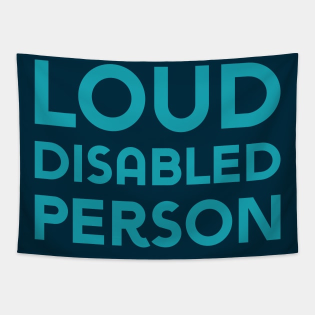 Loud Disabled Person (Sans) Tapestry by Model Deviance Designs