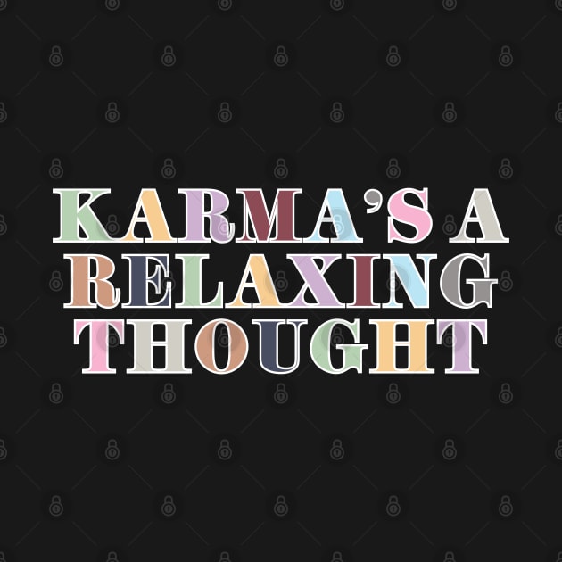 Karma's A Relaxing Thought by Likeable Design