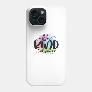 Be kind always watercolor motivation Phone Case