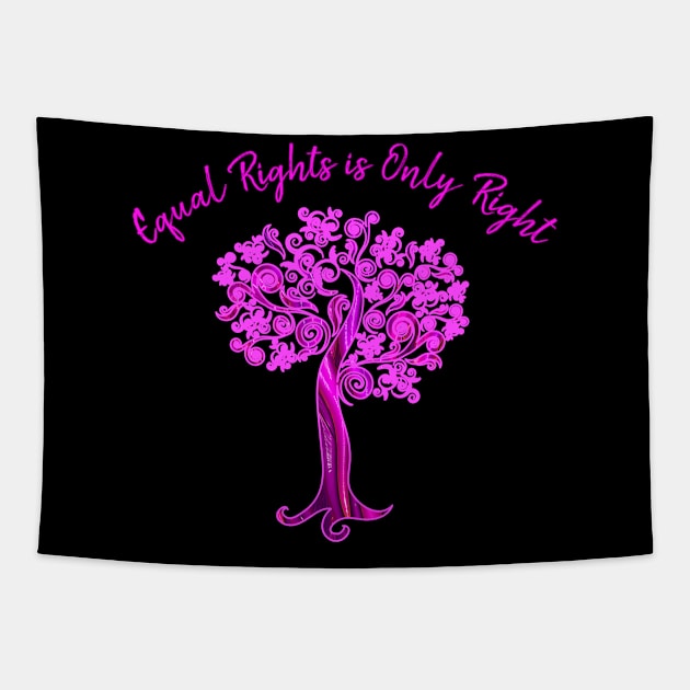 Equal Rights is Only Right Tapestry by letnothingstopyou