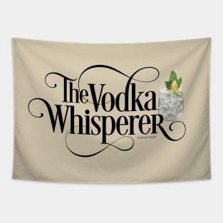 The Vodka Whisperer - funny vodka lover Tapestry