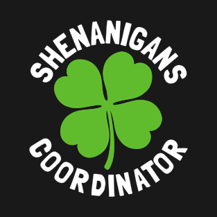 Shenanigans Coordinator St Patricks Day T-Shirt