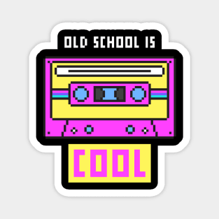 Old School Is Cool Cassette Player 80's Nostalgia Saying Text Magnet