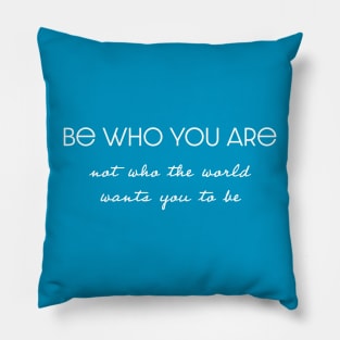 Be who you are Pillow