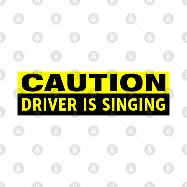 Caution Driver is Singing Funny Bumper by yass-art