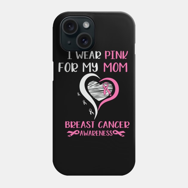 I Wear Pink for My Mom Breast Cancer Phone Case by busines_night