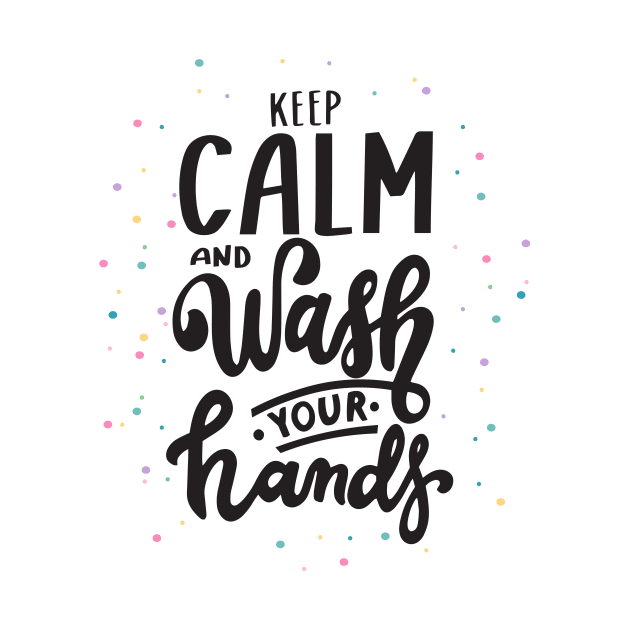 Keep Calm and Wash Your Hands by Dear Fawn Studio
