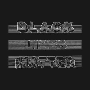 black lives matter T-Shirt