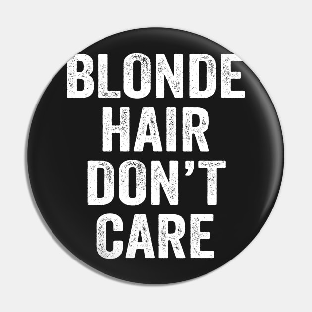 Blonde Hair Don't Care Pin by Kyandii