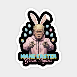 Make Easter Great Again Funny Trump Bunny Spring Hunt Eggs Magnet