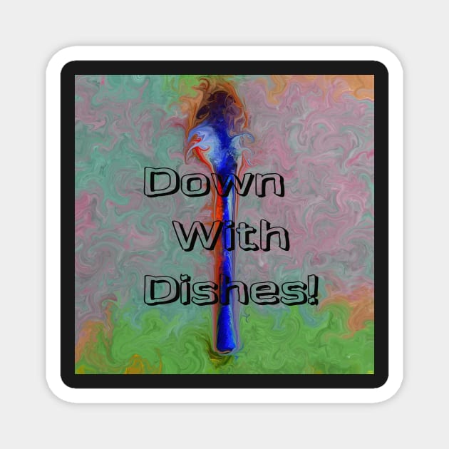 Down with Dishes Magnet by druidwolfart