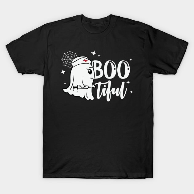 Bootiful Ghost Nurse Halloween Gift - Bootiful - T-Shirt