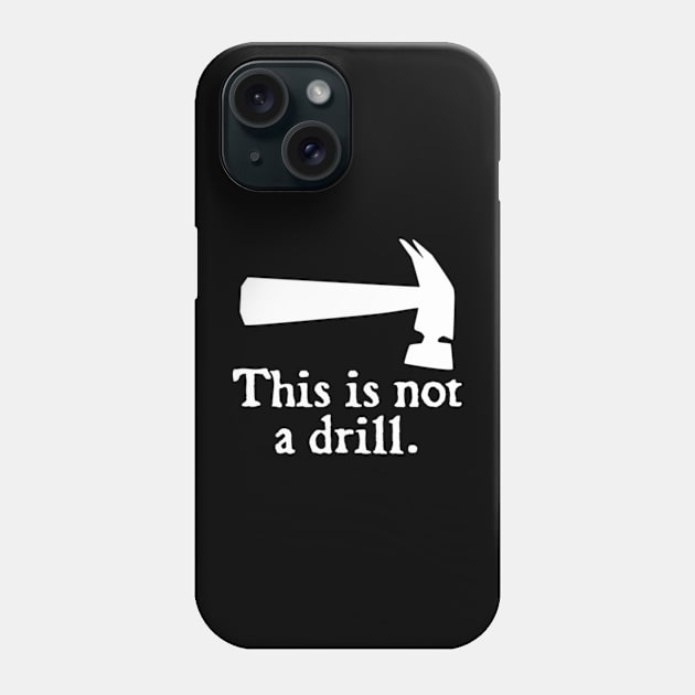 This is not a drill Phone Case by  hal mafhoum?