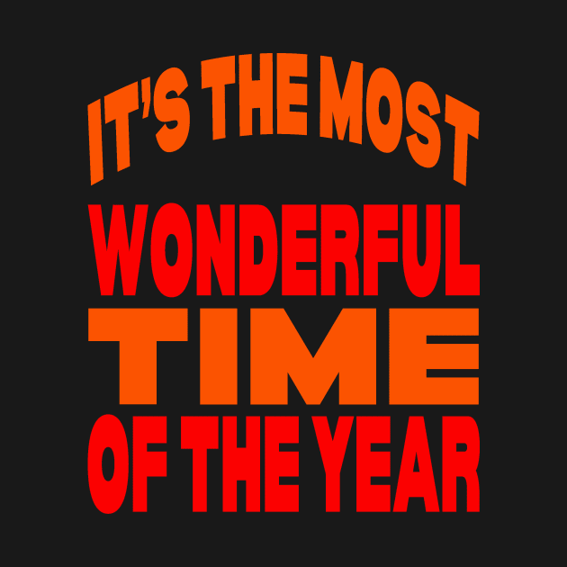 It's the most wonderful time of the year by Evergreen Tee