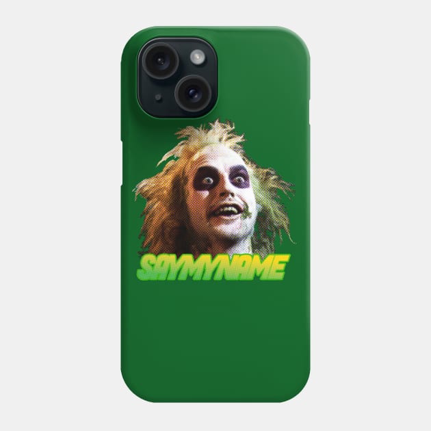 SAY MY NAME - BEETLEJUICE Phone Case by LocalZonly