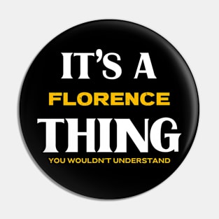 It's a Florence Thing You Wouldn't Understand Pin