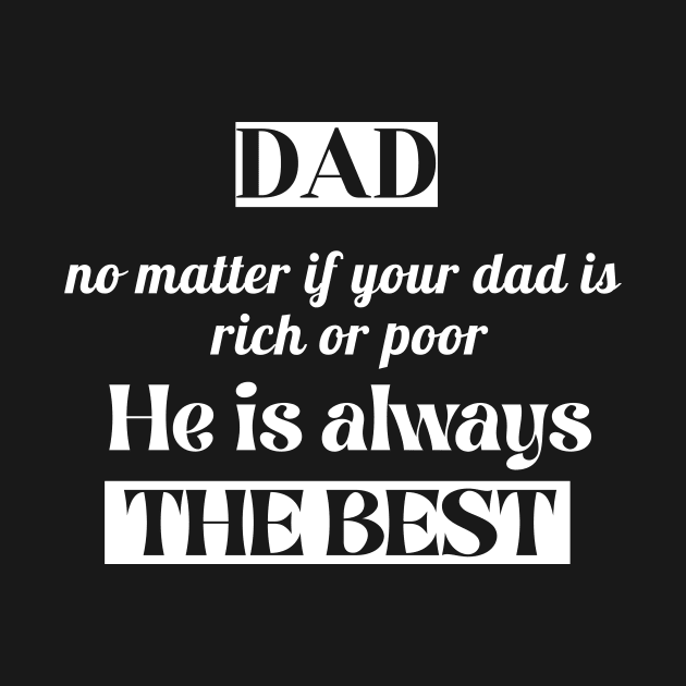 No Matter If Your Dad Is rich or Poor ,He Is Always The Best by TheChefOf