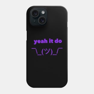 Yeah It Do purple Phone Case