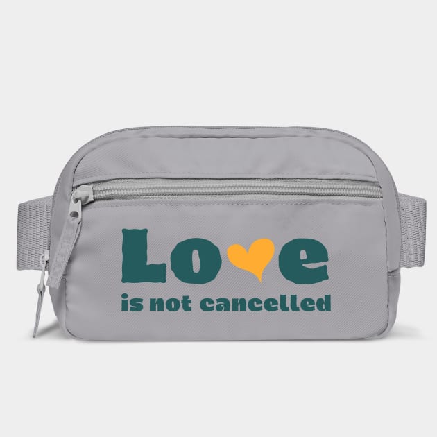 love is not cancelled by Tshirtiz