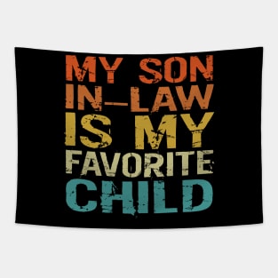 My Son In Law Is My Favorite Child Funny Retro Vintage Tapestry