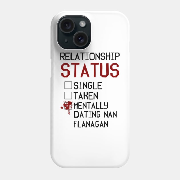 Mentally dating Nan Flanagan Phone Case by AllieConfyArt