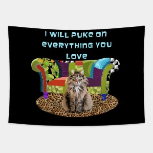 I will puke on everything you love Tapestry