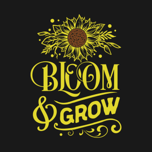 Bloom and grow T-Shirt