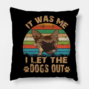 It Was Me I Let The Dogs Out Vintage Pillow