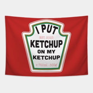 I Put Ketchup on My Ketchup Tapestry