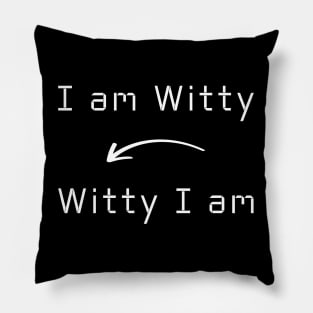 I am Witty T-Shirt mug apparel hoodie tote gift sticker pillow art pin Pillow