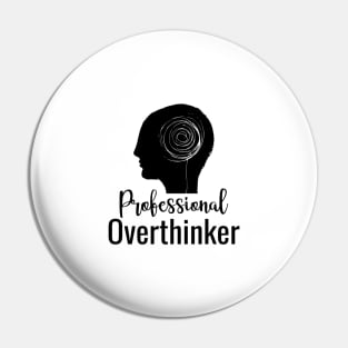 Professional Overthinker Pin