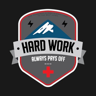 Hard Work Always Pays Off BLACK T-Shirt