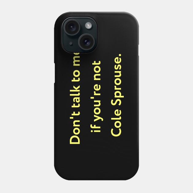 Don't talk to me Phone Case by Forestspirit