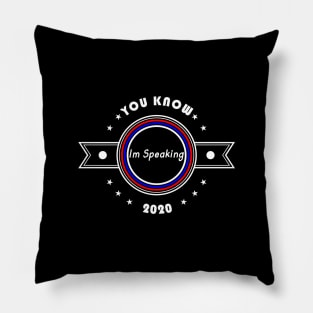 01 - You Know Im Speaking 2020 Pillow