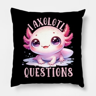 I Axolotl Questions Cute Salamander Gift for Axolotl Lovers Pillow