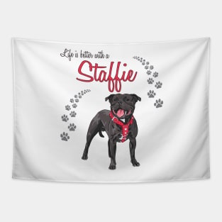 Life's is Better with a Staffie! Especially for Staffordshire Bull Terrier Dog Lovers! Tapestry