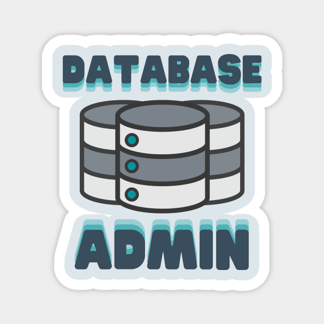 Database Admin Magnet by Fish Fish Designs