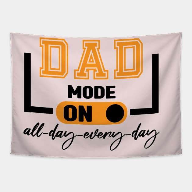 Dad Mode All Day EveryDay Tapestry by MBRK-Store